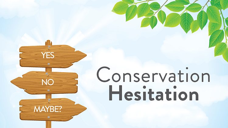 conservation hesitation